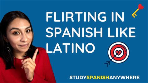 Flirting In Spanish Like Latino How To Flirt In Spanish Nicknames Expressions And Questions