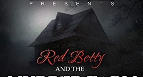 Red Betty And The Murder Farm Reads Like A Fast Paced Horror Film