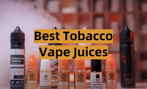 Top 5 Best Tobacco Vape Juices 2022 Review Vapeprofy