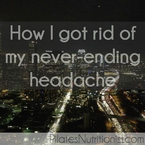 How I Got Rid Of My Never Ending Headache In 15 Minutes Lily Nichols Rdn