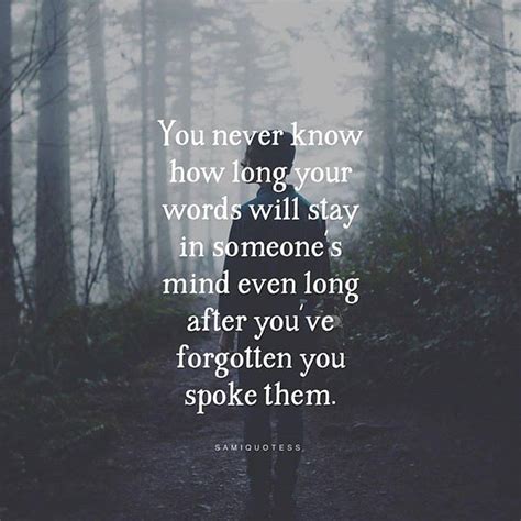 Knows is the proper conjugation for the verb to know in present simple for 3rd person singular. You Never Know How Long Your Words Will Stay In Someone's ...