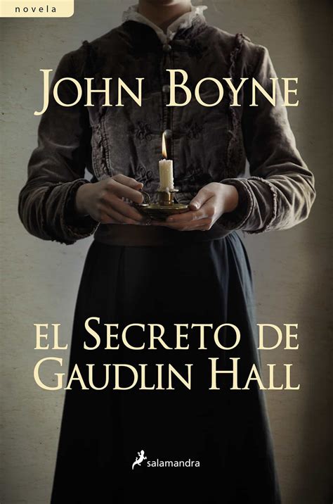 Después de alcanzar el millón de ejemplares vendidos, javier castillo pone en jaque al lector en su quinta novela. EL SECRETO DE GAUDLIN HALL | JOHN BOYNE | Comprar libro ...