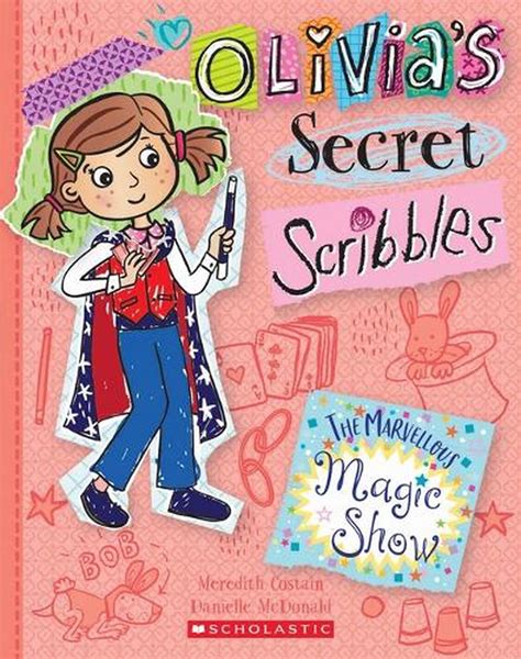 The Marvellous Magic Show Olivias Secret Scribbles 12 By Meredith