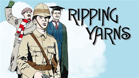 Watch Ripping Yarns Streaming Online Yidio