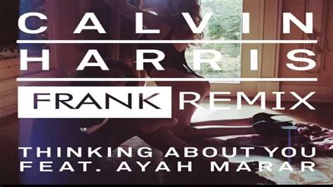 Calvin Harris Ft Ayah Marar Thinking About You Frank Paz Remix Progressive House Youtube