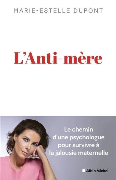 Livre Lanti Mère Le Chemin Dune Psychologue Pour Survivre à La