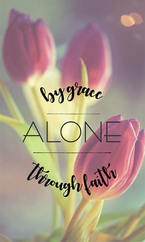 Grace Alone Christian Faith Flowers Saved Tulips Hd Phone