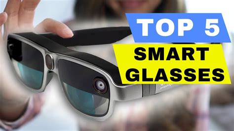 Top 5 Best Smart Glasses 2023 Review Best Ar Glasses To Buy On Amazon