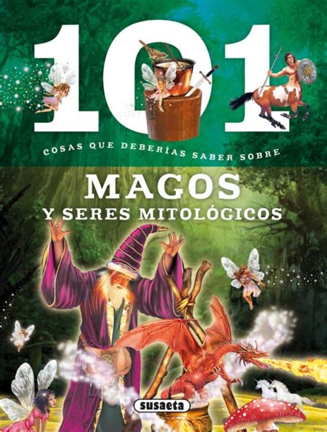 101 Cosas Que Deberias Saber Sobre Magos Y Seres Mitologicos Libro Del 2014 Escrito Por Vvaa