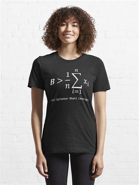 Funny Math T Shirt T Be Greater Than Average For Women Men T Shirt