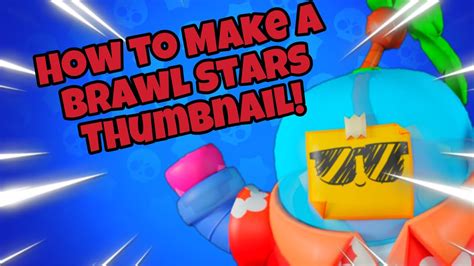 How To Make Brawl Stars Thumbnail Guaranteed Views Youtube