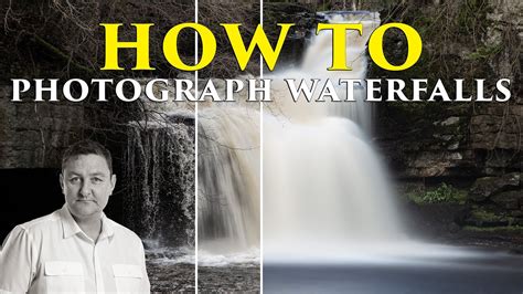 How To Photograph Waterfalls A Comprehensive Photography Tutorial