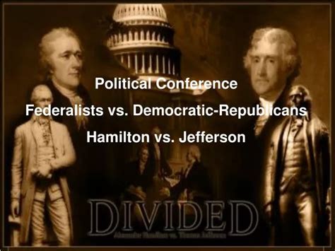 Ppt Political Conference Federalists Vs Democratic Republicans