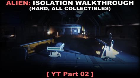 Alien Isolation Walkthrough Part 2 Hard All Collectibles No