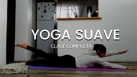 Yoga Para Principiantes Vinyasa Yoga Suave Clase 8 Youtube
