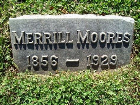 Merrill Moores Find A Grave Memorial Find A Grave