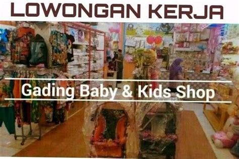 * diutamakan wanita * usia min. Lowongan Kerja Staff Admin Gudang di Gading Baby Shop ...