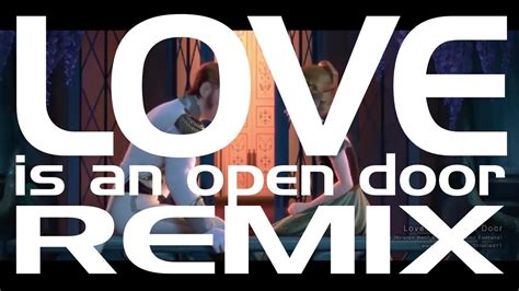Love Is An Open Door Remix Youtube