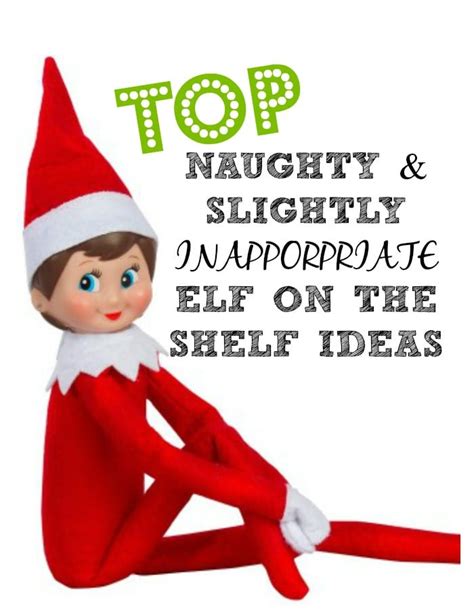 Elf On The Shelf Naughty Ideas Slightly Inappropriate