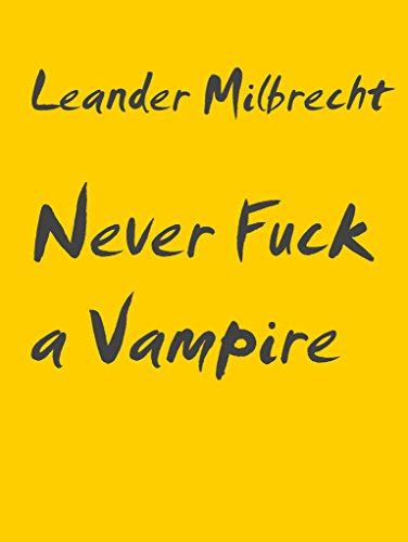 never fuck a vampire german edition ebook milbrecht leander uk kindle store