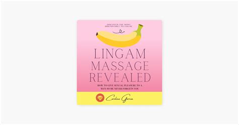 ‎lingam Massage Revealed How To Give Sexual Pleasure To A Man So He