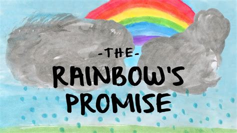 The Rainbows Promise Youtube