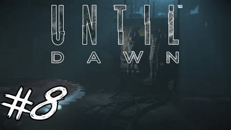 Until Dawn Part 8 Choices Gameplay Walkthrough Ps4 Youtube