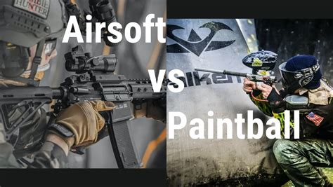 Airsoft Vs Paintball Whats The Difference Beginners Guide For 2021