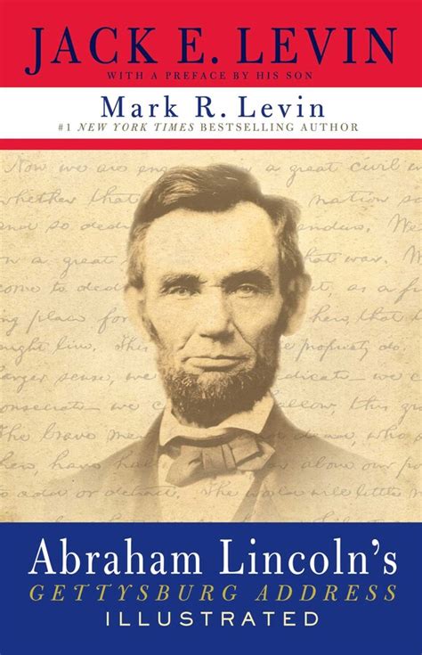 Abraham Lincoln's Gettysburg Address Illustrated | Book by Jack E. Levin, Mark R. Levin ...