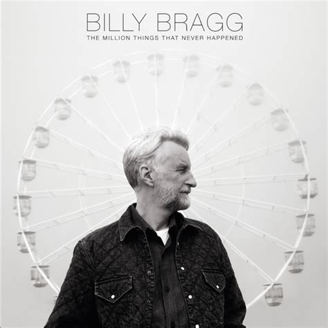 Billy Bragg “the Million Things That Never Happened” Americana Uk