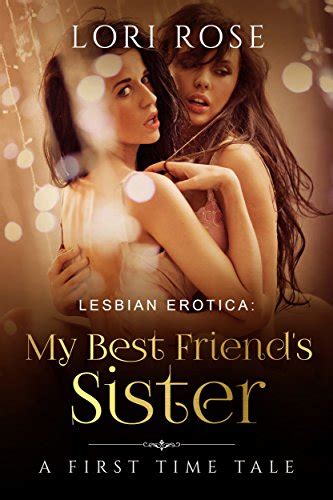 My Best Friend S Sister A Steamy Lesbian First Time Tale Lesbian Books Ebook Rose Lori