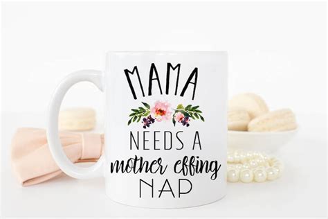 Mama Needs A Mother Effing Nap New Mama Mug Mama Nap Mug Etsy