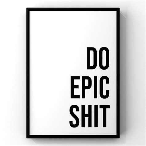Amazon.com: Do Epic Shit Print,Do Epic Shit,Epic Wall Art 