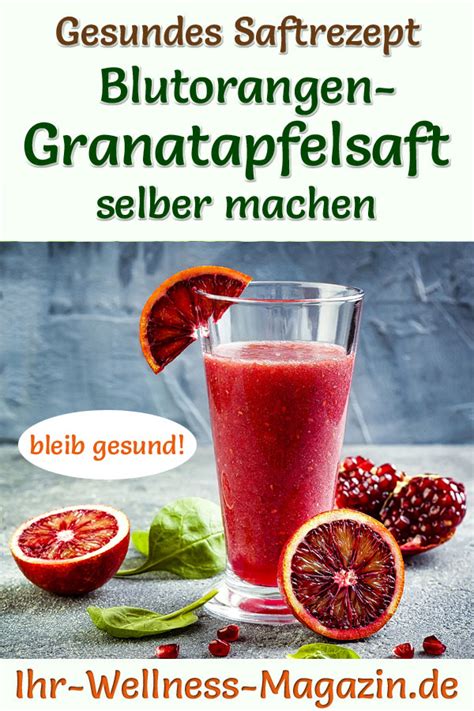 Blutorangen Granatapfelsaft Selber Machen Einfaches Rezept Fürs Immunsystem