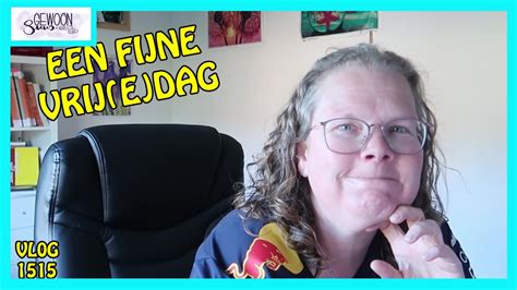 Een Fijne Vrij E Dag Vlog Youtube