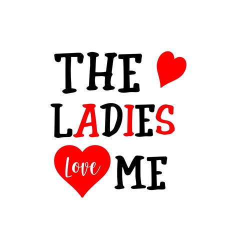 The Ladies Love Me SVG PDF PNG Eps Dxf File Welcome | Etsy