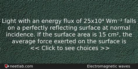 Light with an energy flux of 25x10⁴ Wm⁻² falls on a ...