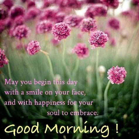 May You Begin This Day With A Smile On Your Face Good Morning Pictures Photos And Images For