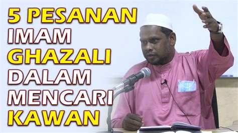 Posted by unknown at 02:48. 5 Pesanan Imam Ghazali Dalam Mencari Kawan - YouTube