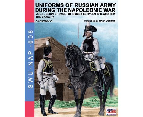 Uniforms Of Russian Army During The Napoleonic War Vol3 The Cavalry