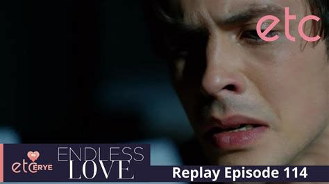 Endless Love Episode 114 Replay Youtube