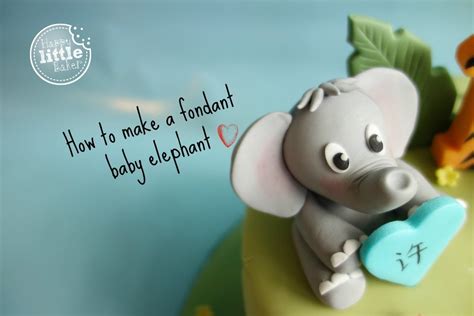 How To Make A Fondant Baby Elephant Fondant Elephant Elephant Cake