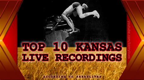 Top 10 Kansas Live Recordings Youtube