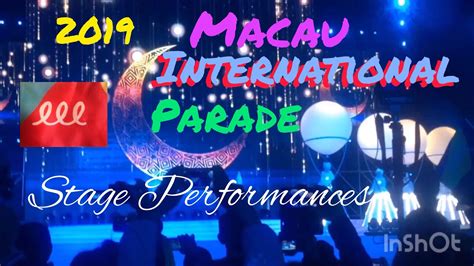 2019 Macau Intl Parade Stage Performances 20th Anniversary Of Macaos