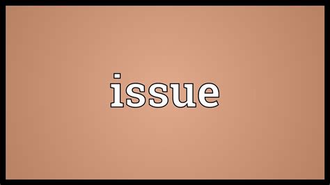 Issue Meaning Youtube