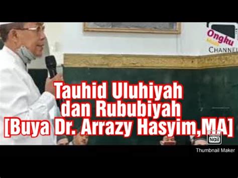 Tauhid Uluhiyah Dan Rububiyah Buya Dr Arrazy Hasyim Ma Youtube