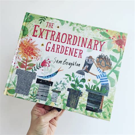 The Extraordinary Gardener By Sam Boughton Story Books Illustrations Book Blogger Book Cover