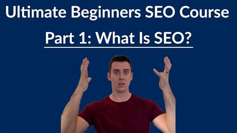 Ultimate Beginners Seo Course Part What Is Seo Seo Training Seo Tutorial Youtube