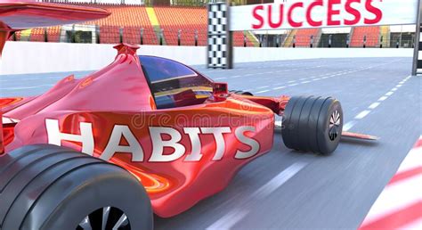 Habits and Success - Pictured As Word Habits and a F1 Car, To Symbolize ...