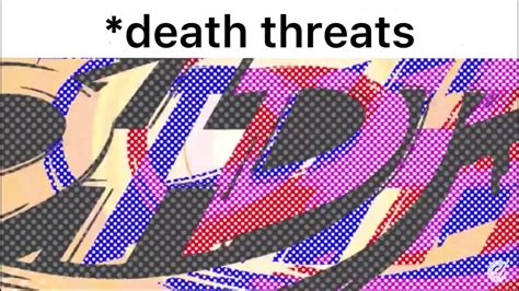 D4dj Death Threats Meme But Its The Full Clip Youtube